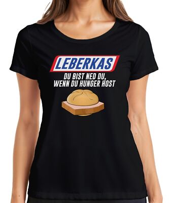 Leberkas du bist ned du wenn Hunger Bayern Brotzeit Snack Humor Damen T-Shirt