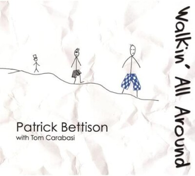Patrick Bettison With Tom Carabasi - Walkin' All Around CD NEW/SEALED