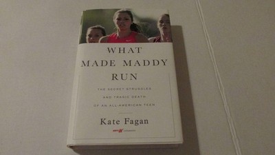 What Made Maddy Run: The Secret Struggles and Tragic Death of an All-America...