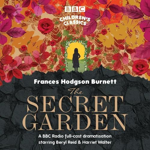 The Secret Garden (BBC Children's Classics) [Audio] by Frances Hodgson Burnett