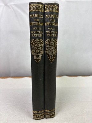 Marius the Epicurean: His Sensations and Ideas. Volume 1 and 2. Pater, Walter: