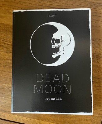 DEAD MOON - OFF THE GRID - LARGE FORMAT BOOK - PAPERBACK - 2020 EXPANDED EDITION