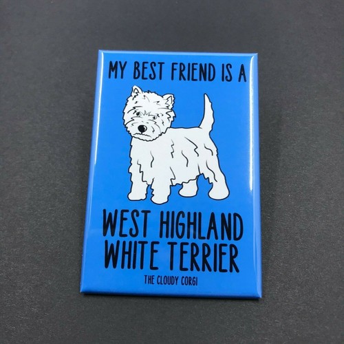 West Highland White Terrier Best Friend Magnet Handmade Westie Dog Decor Gifts - Picture 12 of 12