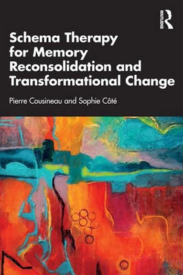 Schema Therapy for Memory Reconsolidation and Transformational Change Buch 2026