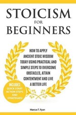 Marcus T Ryan Stoicism for Beginners (Paperback)