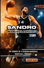Sandro Mamukelashvili's Story: The Journey of a Georgian-American Basketball For