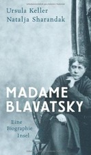 Madame Blavatsky: Eine Biographie von Keller, Ursula... | Buch | Zustand wie neu
