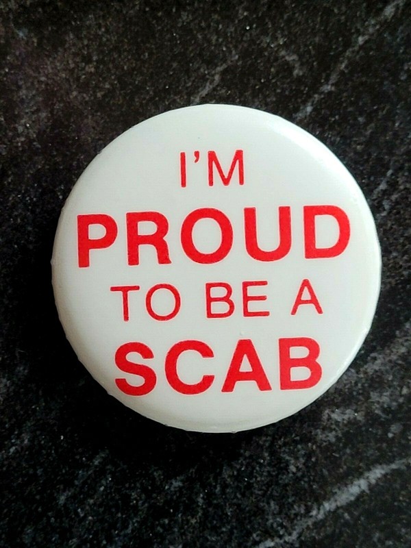 1970's "PROUD TO BE A SCAB" Pinback Button ~ Union / Political