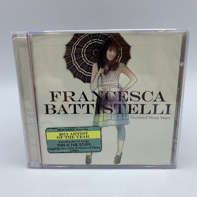 Hundred More Years by Francesca Battistelli (CD 2011, Fervent Records) SEALED