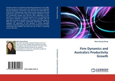 Firm Dynamics and Australia''s Productivity Growth Marn-Heong Wong