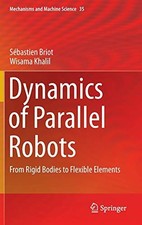 			Dynamics of Parallel Robots: From Rigid Bodies . Briot, Khalil<|		