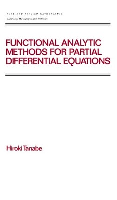 Functional Analytic Methods for Partial Differential Equations - 9780824797744