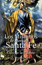 LOS MISTERIOS DE NUESTRA SANTA FE: LA ENCARNACION E By La Luis De Puente & Harry