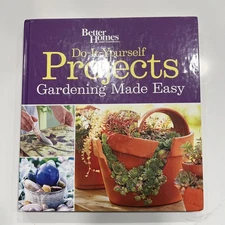 BETTER HOMES AND GARDENS DO-IT-YOURSELF GARDENING MADE EASY