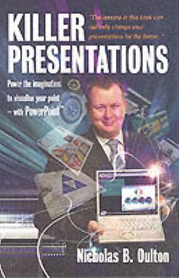Killer Presentations: Power the Imagination to Visualise Your Point - With Power