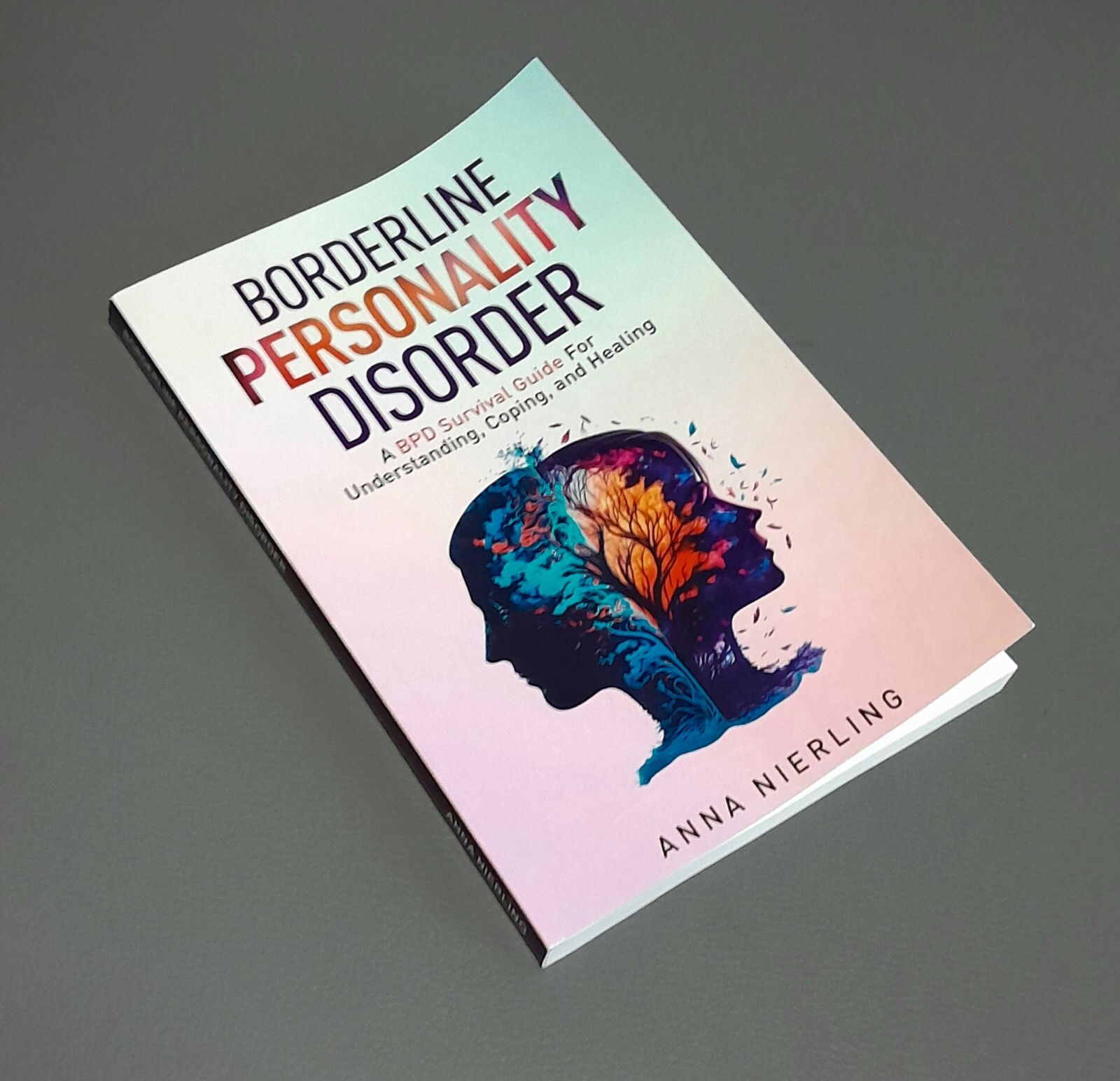 Borderline Personality Disorder- A BPD Survival Guide For Understanding Copi...