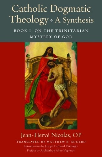 Catholic Dogmatic Theology: a Synthesis by Jean-Herve OP Nico... - 9780813234397