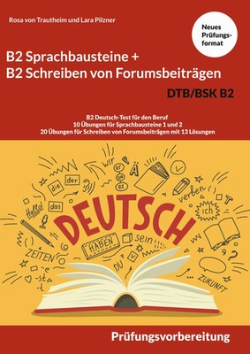B2 Sprachbausteine + B2 Schreiben von Forumsbeiträgen DTB/BSK B2 Taschenbuch