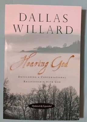 Hearing God: Developing a Conversation With Dallas Willard. Very Nice Book.