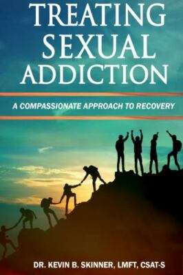 Treating Sexual Addiction: A Compassionate Approach to Recovery (paperback)