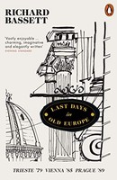 Richard Bassett - Last Days In Old Europe Trieste '79 Vienna - G245Z