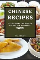 Brian Zhang | Chinese Recipes 2022 | Taschenbuch | Englisch (2022) | Brian Zhang