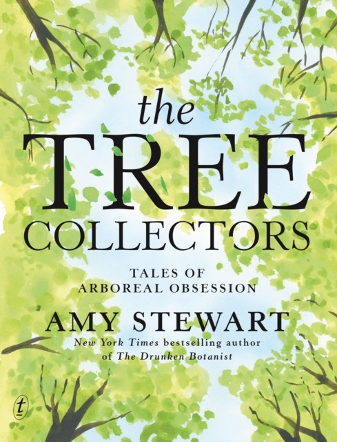 Text Publishing Company Tree Collectors: Tales Of Arboreal Obsession, The - Image 4