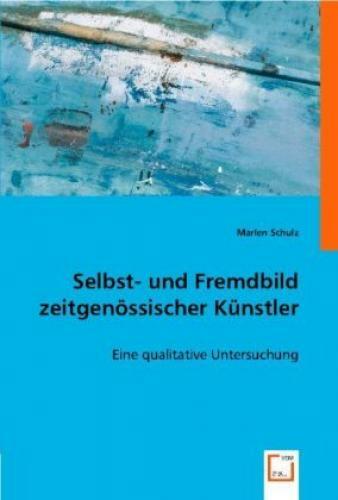 Thumbnail - Selbst- Und Fremdbild Zeitgenössischer Künstler Eine Qualitative