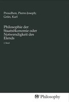 Pierre-Joseph Proudhon | Philosophie Der StaatsöKonomie Oder Notwendigkeit...