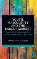 James Kartal GüLgeçEr | Youth, Masculinity And The Labour Market | Buch (2026)