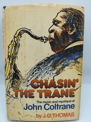 1975 Chasin' The Trane The Music & Mystique OF John Coltrane By J. C. Thomas