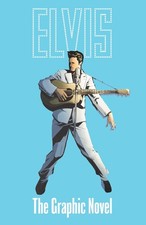 ELVIS: THE OFFICIAL GRAPHIC NOVEL DELUXE EDITION. Miskiewicz, Miskiewicz,**