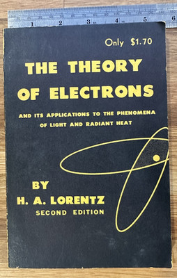 The Theory Of Electrons - H. A.  Lorentz  1952 Reprint Dover PB  2nd Ed