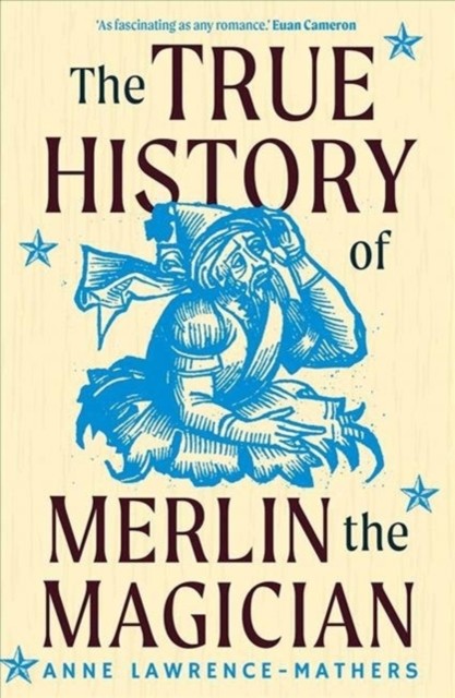 The True History Of Merlin The Magician Anne Lawrence-Mathers - Image 5