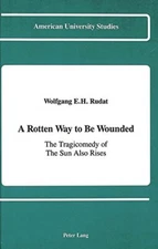 A ROTTEN WAY TO BE WOUNDED: THE TRAGICOMEDY OF "THE SUN By Wolfgang E. H. Rudat