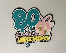 Happy 80th Birthday Scrapbook Title Handmade Paper Pieced Die Cut 80