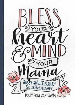 #ad Bless Your Heart amp; Mind Your Mama: Hardcover by Stramm Polly Powers Good $6.38