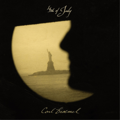 Carl Broemel 4th of July (CD) Album