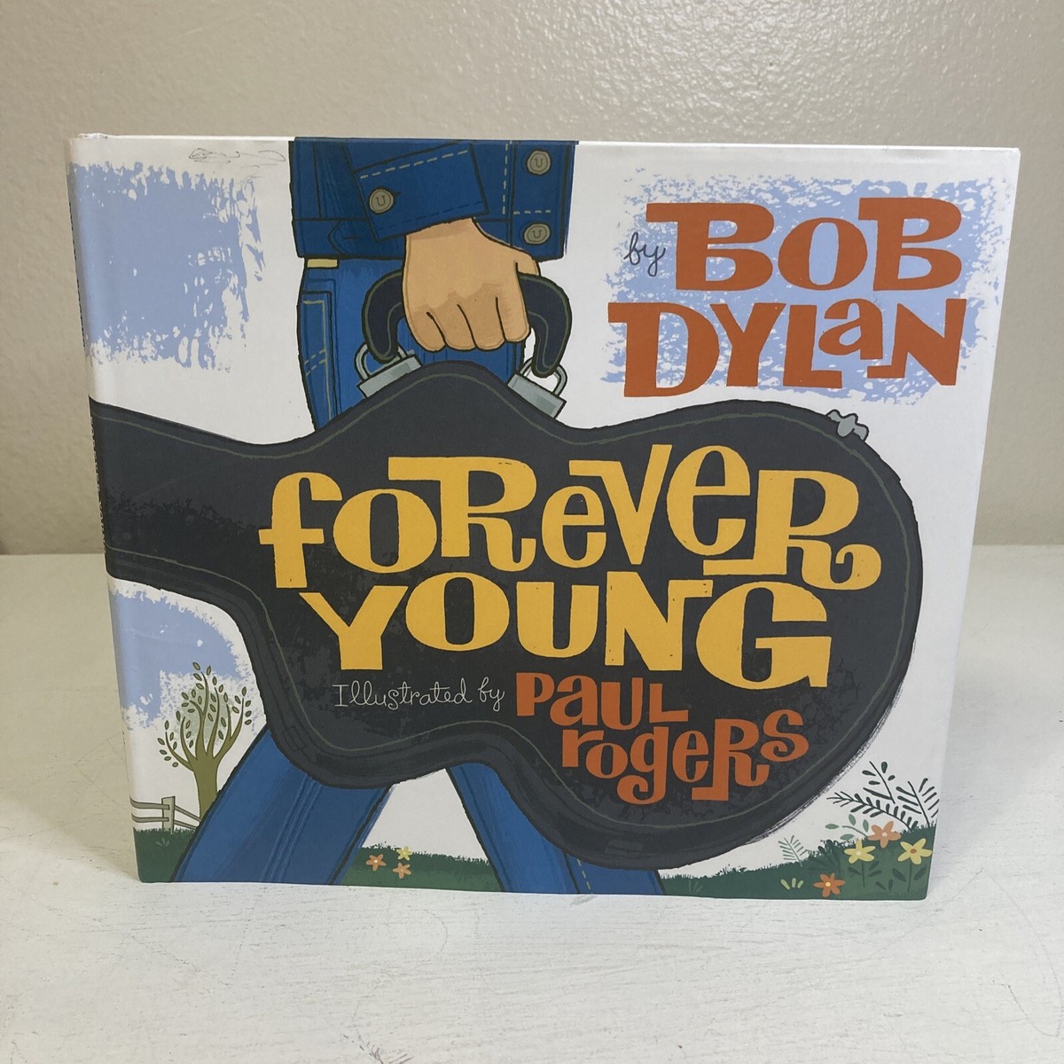 Forever Young by Bob Dylan (2008, Picture Book) Hardcover