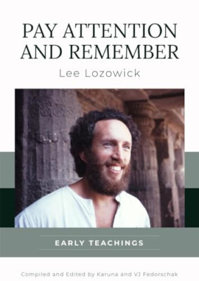 Pay Attention and Remember: Early Teachings - Paperback NEW Lozowick, Lee 10/01/