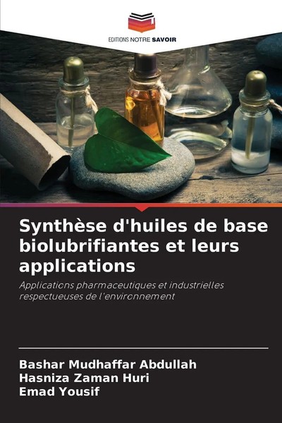 Bashar Mudhaffar Abdullah (U. A.) | SynthèSe D'huiles De Base Biolubrifiantes...-image