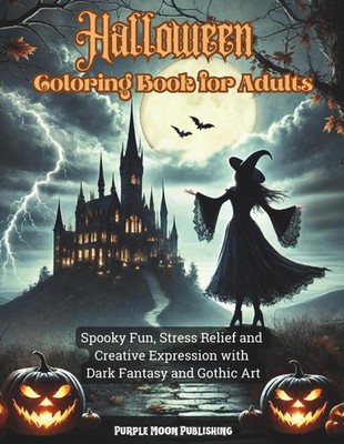 Halloween Coloring Book for Adults: Spooky Fun, Stress Relief and Creative Expre