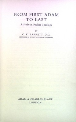 From First Adam to Last: A Study in Pauline Theology. Barrett, C.K.:
