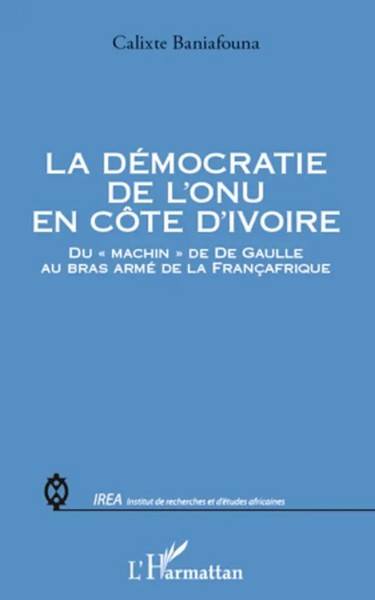 Calixte Baniafouna | La DéMocratie De L'onu En CôTe D'ivoire | Taschenbuch-image