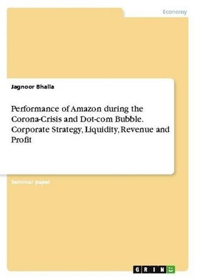 Performance of Amazon during the Corona-Crisis and Dot-com Bubble. Corporate Str