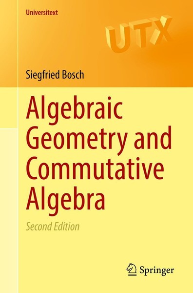 Algebraic Geometry And Commutative Algebra ~ Siegfried Bosch ~ 9781447175223-image