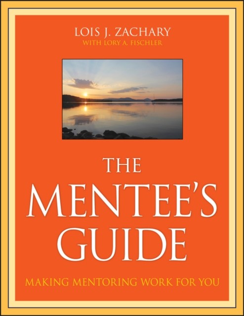 Mentee's Guide : Making Mentoring Work for You by Lois J. Zachary and Lory A.... - Image 4