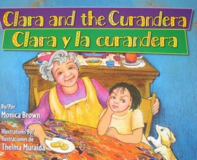 Clara and the Curandera  Clara y la curandera - Hardcover - ACCEPTABLE