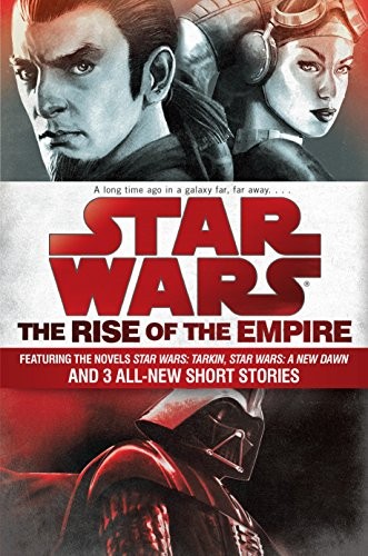 The Rise of the Empire: Star Wars: Featuring the Novels Star War