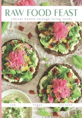 Raw Food Feast: Vibrant Health Throu..., Henzen, Mirjam